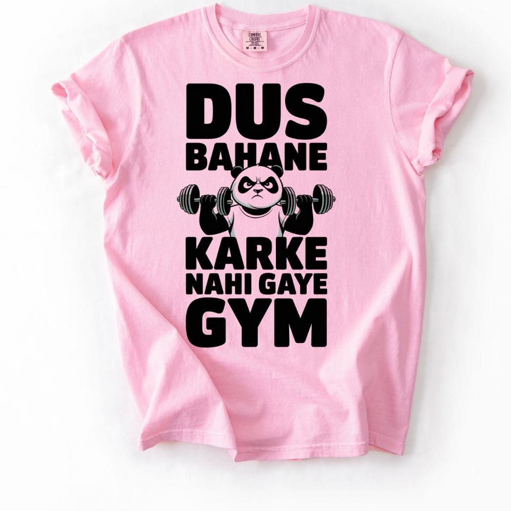 Dus Bahane Karke Nahi Gaye Gym Tee