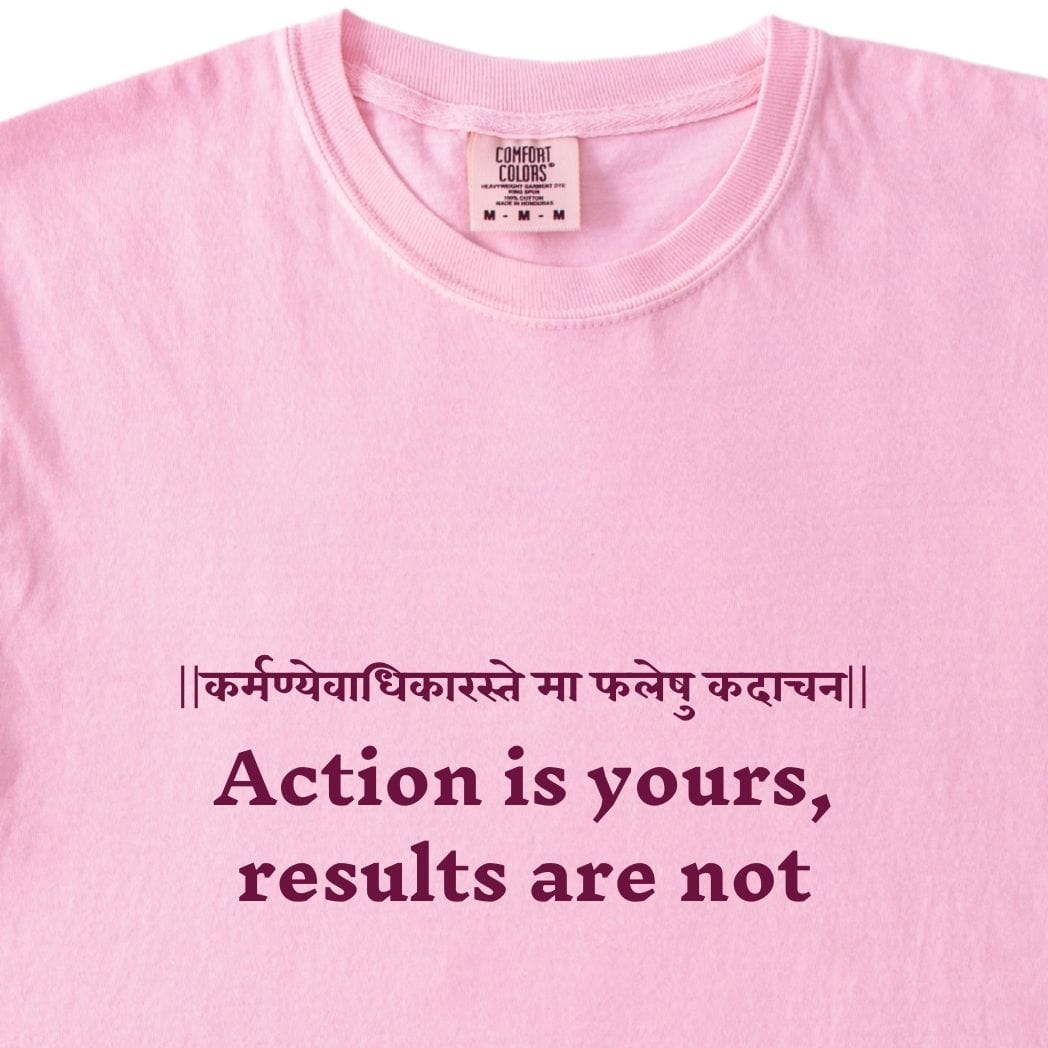Action is yours, results are not Bhagavad Gita Tee