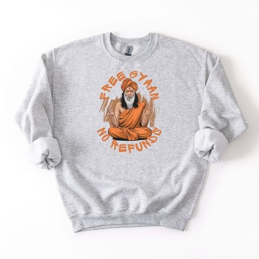 Free Gyaan No Refunds SWEATSHIRT