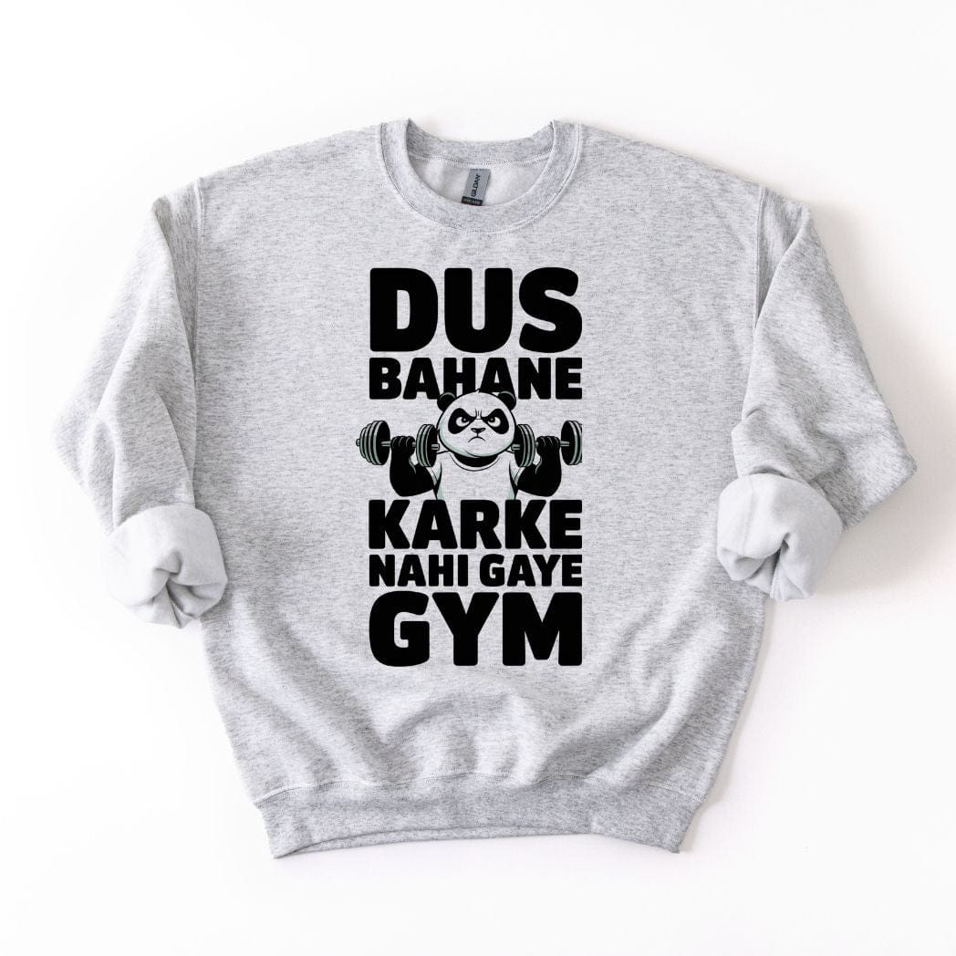 Dus Bahane Karke Nahi Gaye Gym Sweatshirt