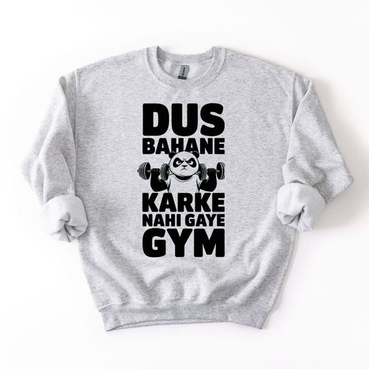 Dus Bahane Karke Nahi Gaye Gym Sweatshirt