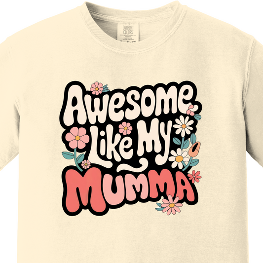 Awesome Like My Mumma Daughter Tee