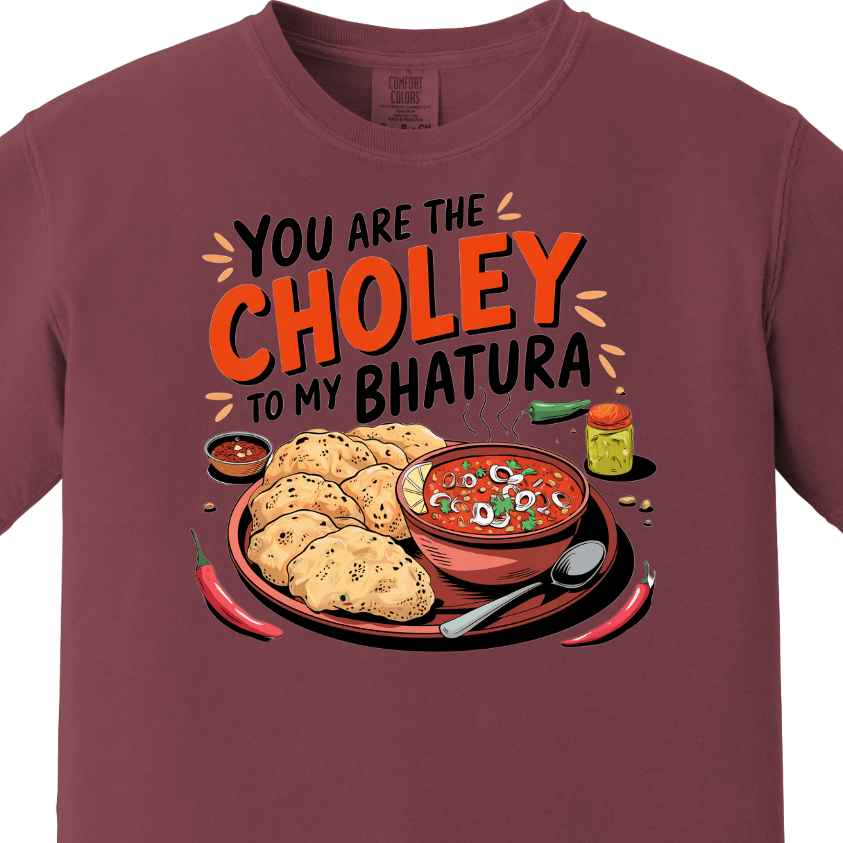 You are Choley to My Bhatura Tee
