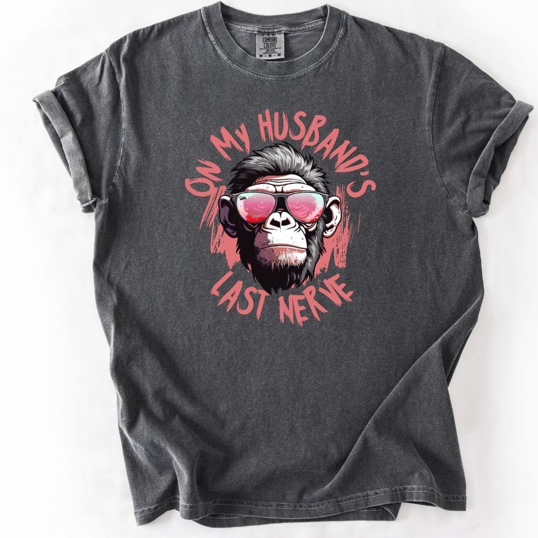 On my Husband's Last Nerve Tee