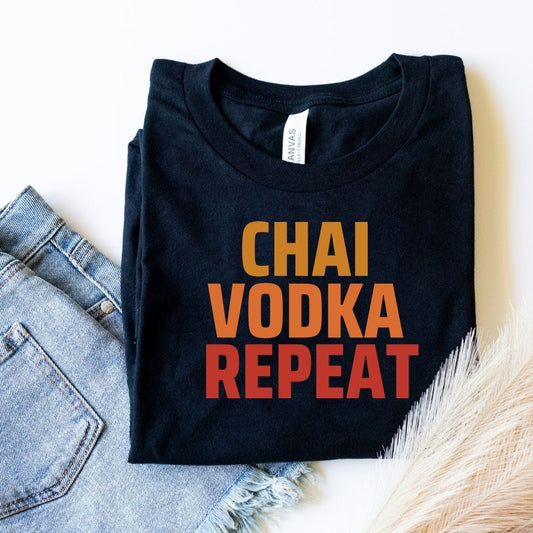 CHAI VODKA REPEAT Tee