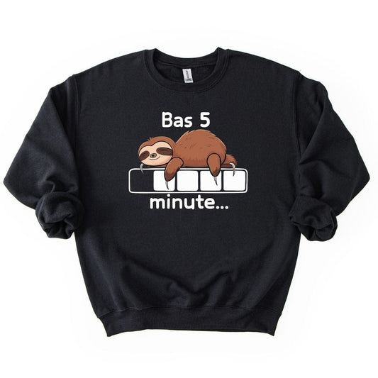 Bas 5 Minute SWEATSHIRT