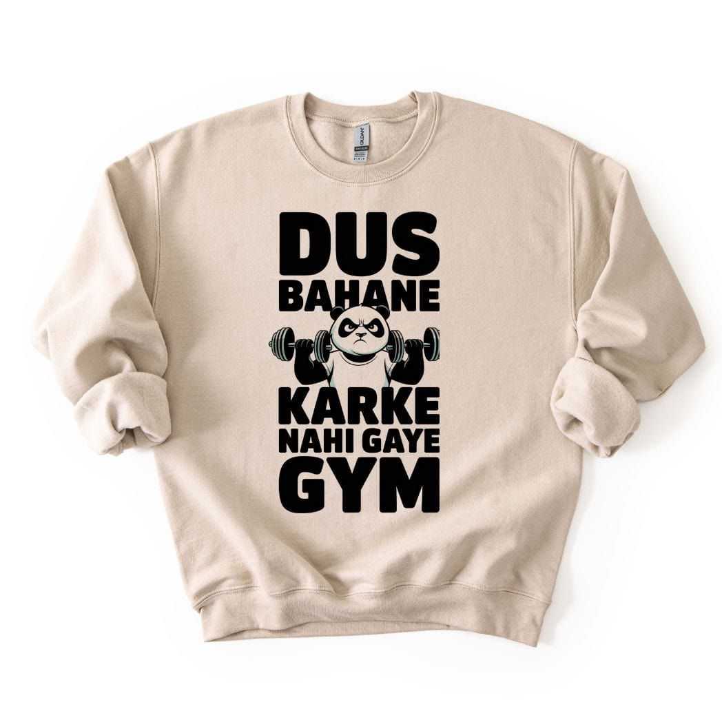 Dus Bahane Karke Nahi Gaye Gym Sweatshirt