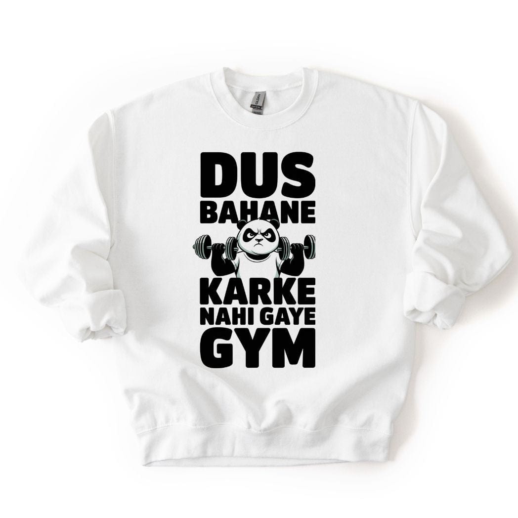 Dus Bahane Karke Nahi Gaye Gym Sweatshirt