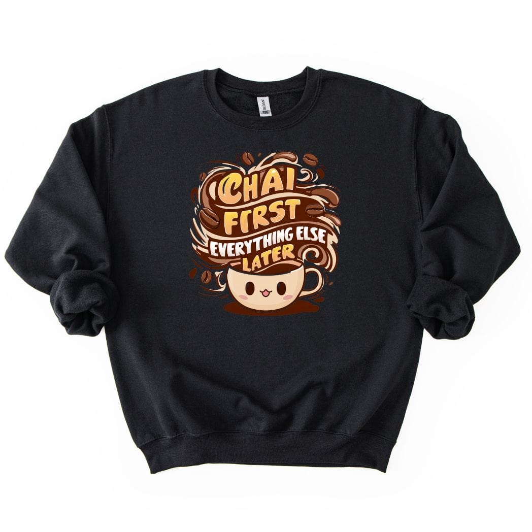 Chai First  SWEATSHIRT