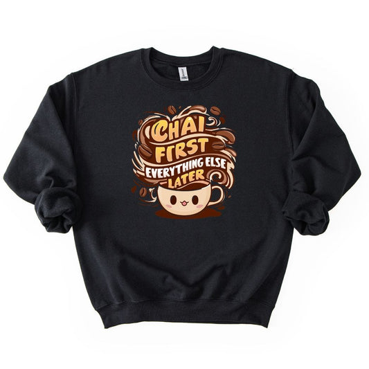 Chai First  SWEATSHIRT