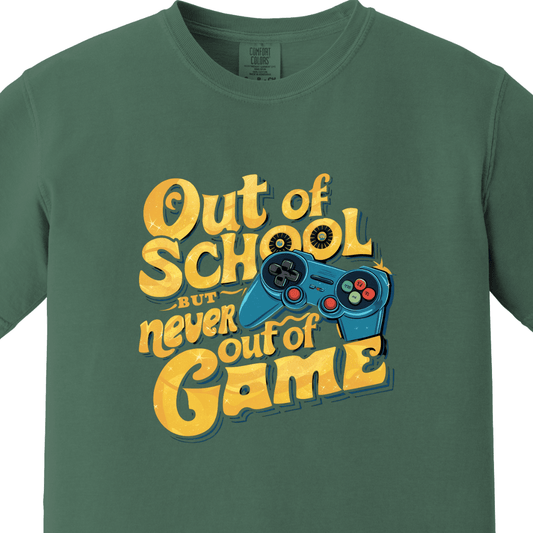 Out Of School But Never Out Of Game Tee