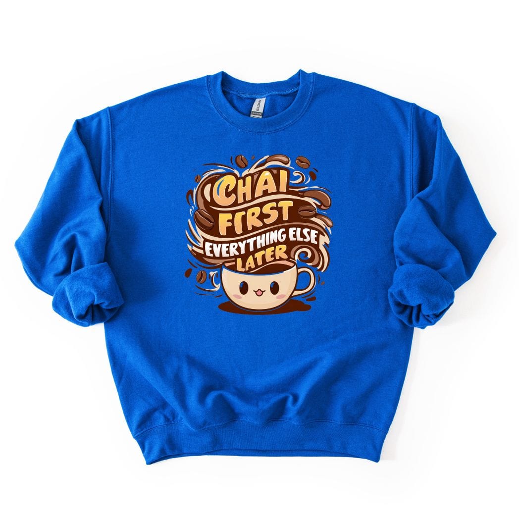 Chai First  SWEATSHIRT