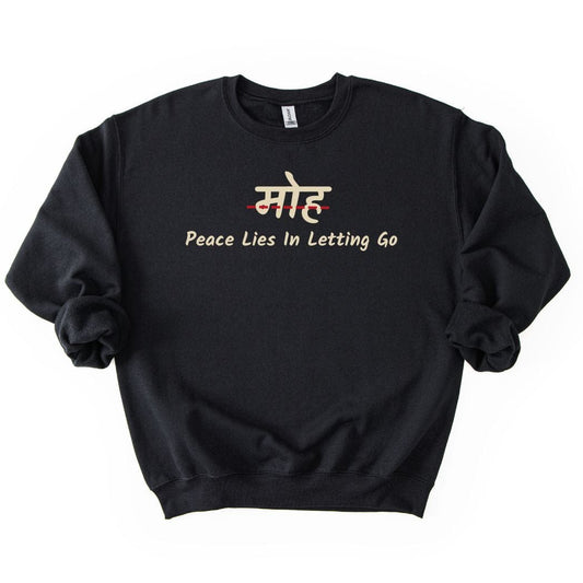 Moh - Peace Lies in Letting Go Sweatshirt