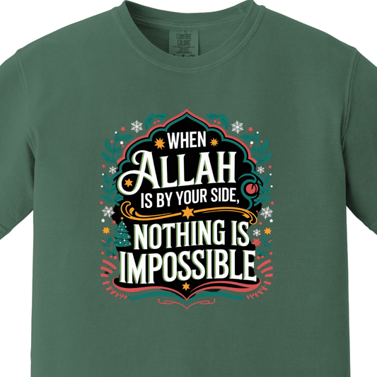 When Allah Is by Your Side, Nothing Is Impossible