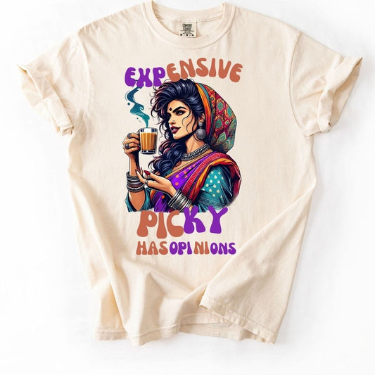 Expensive, Picky, and Has Opinions 💁‍♀️ Tee
