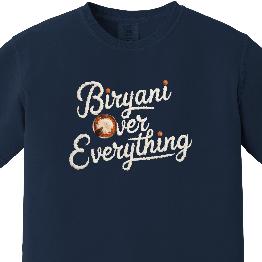 Biryani Over Everything 1 Tee 🍚