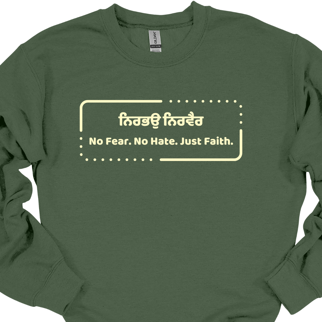 No Fear No Hate Just Faith Sikh Sweatshirt
