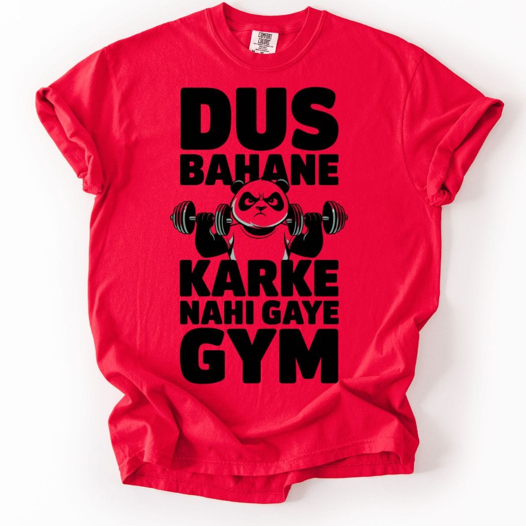 Dus Bahane Karke Nahi Gaye Gym Tee