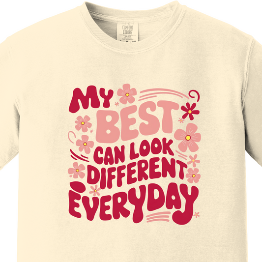 My best can look different everyday Mom Tee