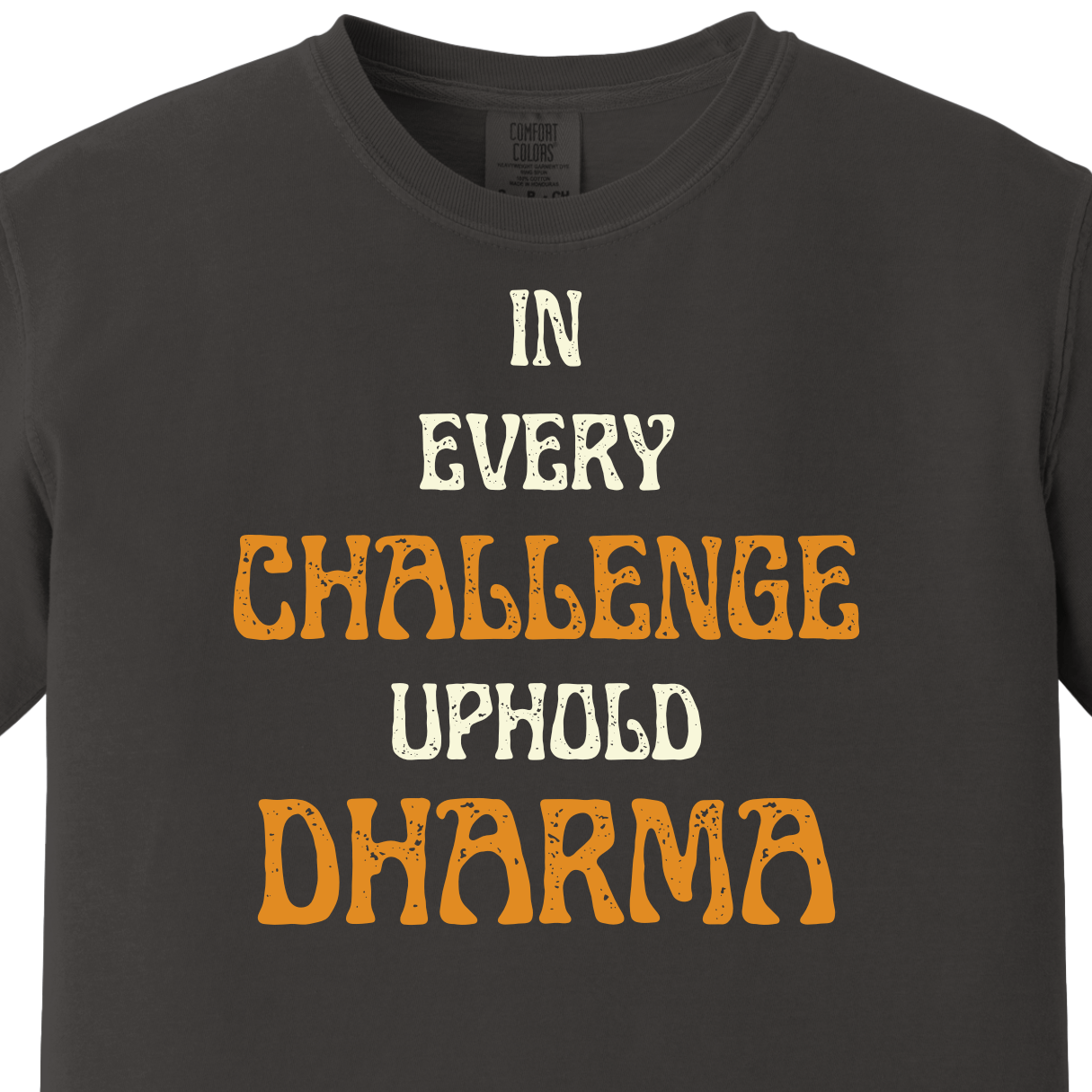 In Every Challenge Uphold Your Dharma