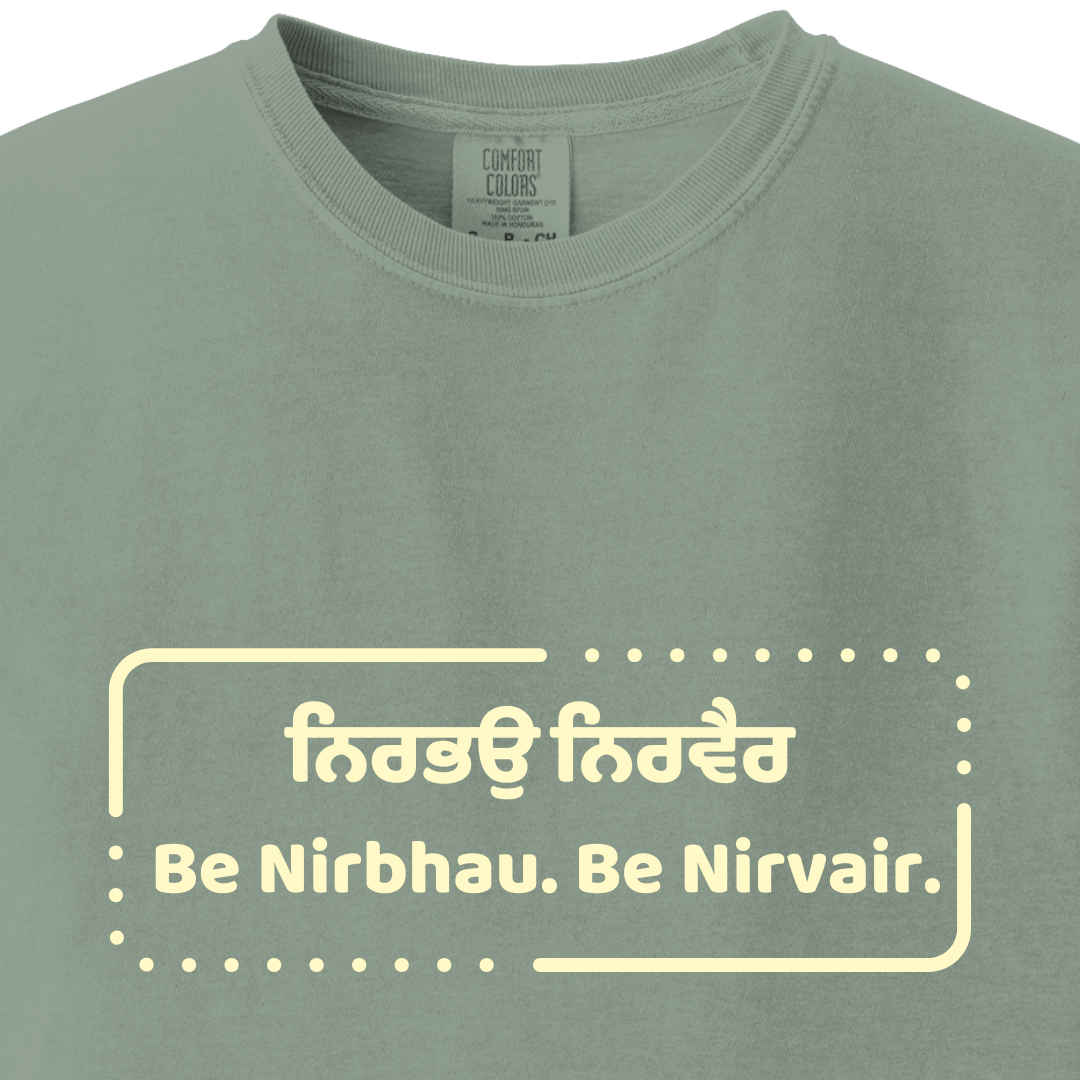 Be Nirbhau. Be Nirvair, Sikh Tee