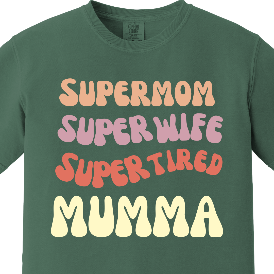 Supermom Super wife Super tired Mumma Tee