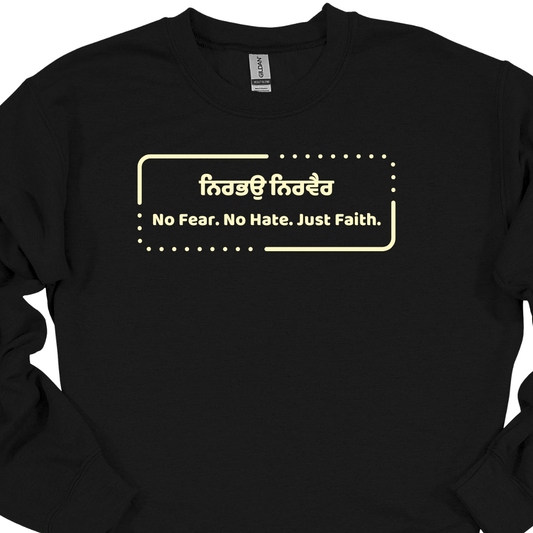 No Fear No Hate Just Faith Sikh Sweatshirt