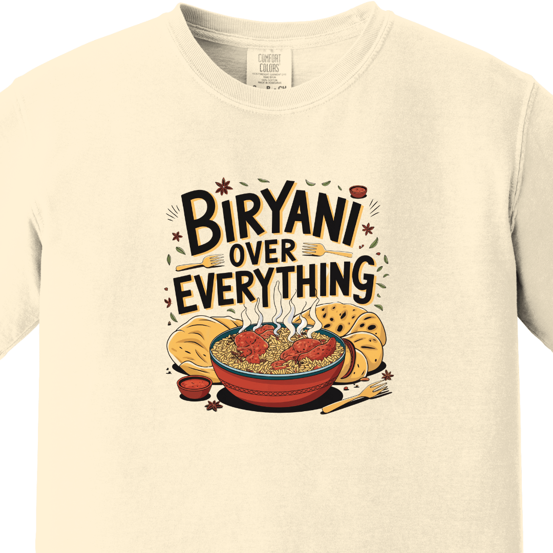 Biryani Over Everything 2 Tee 🍚