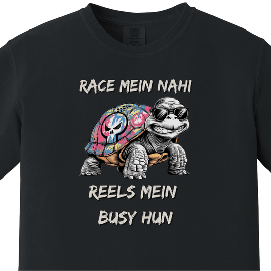 Race mein nahi, Reels mein busy Tee