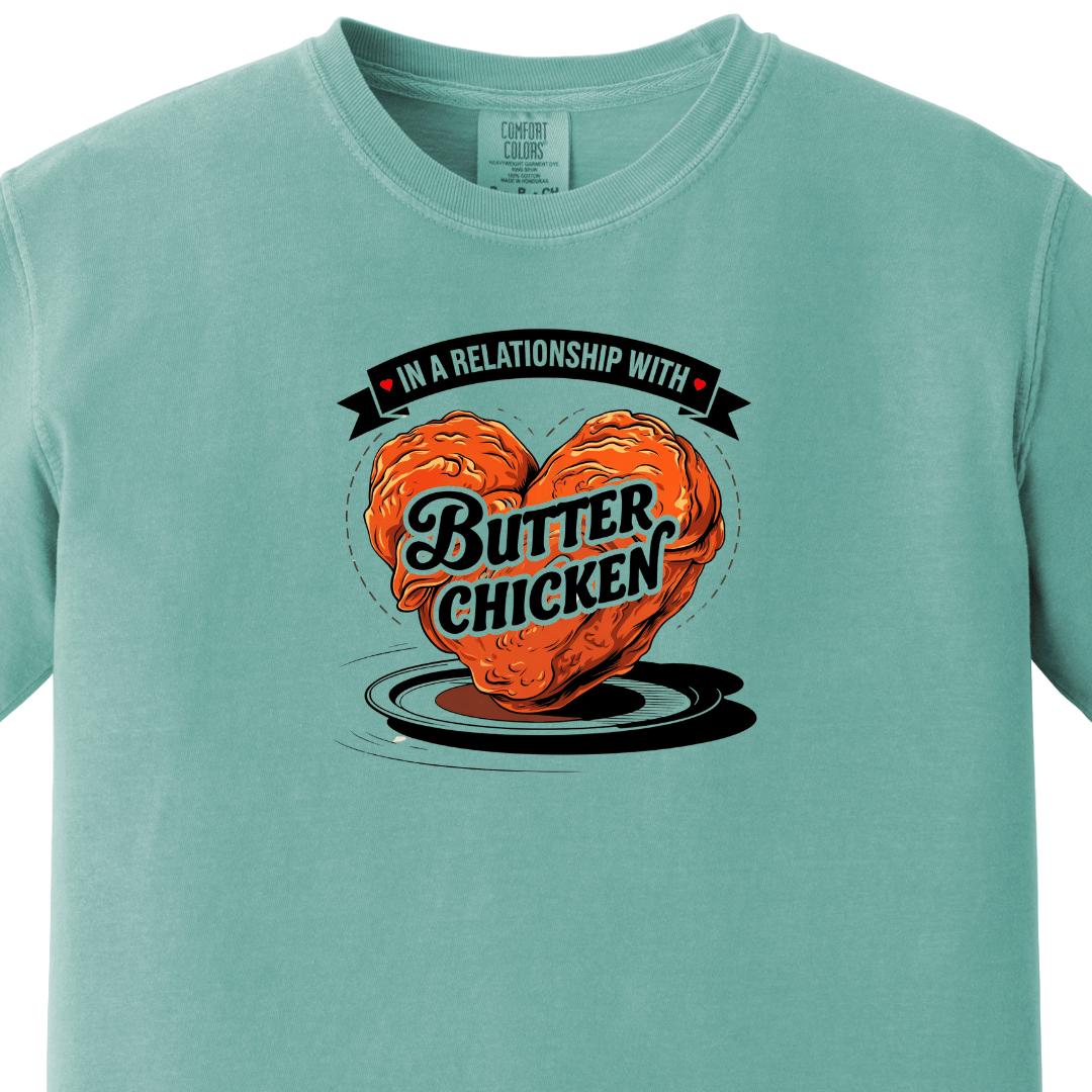 In a relationship with Butter Chicken 2 Tee