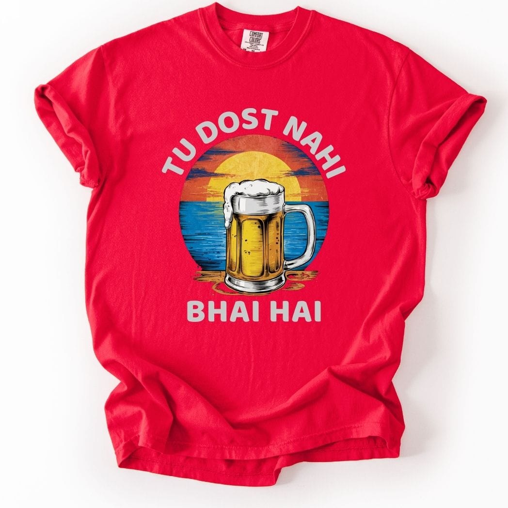 Tu Dost Nahi Bhai Hai Beer Tee