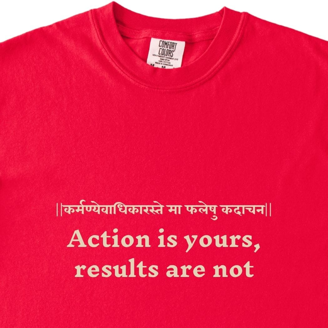Action is yours, results are not Bhagavad Gita Tee