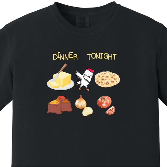 Dinner Tonight - Butter Chicken tee