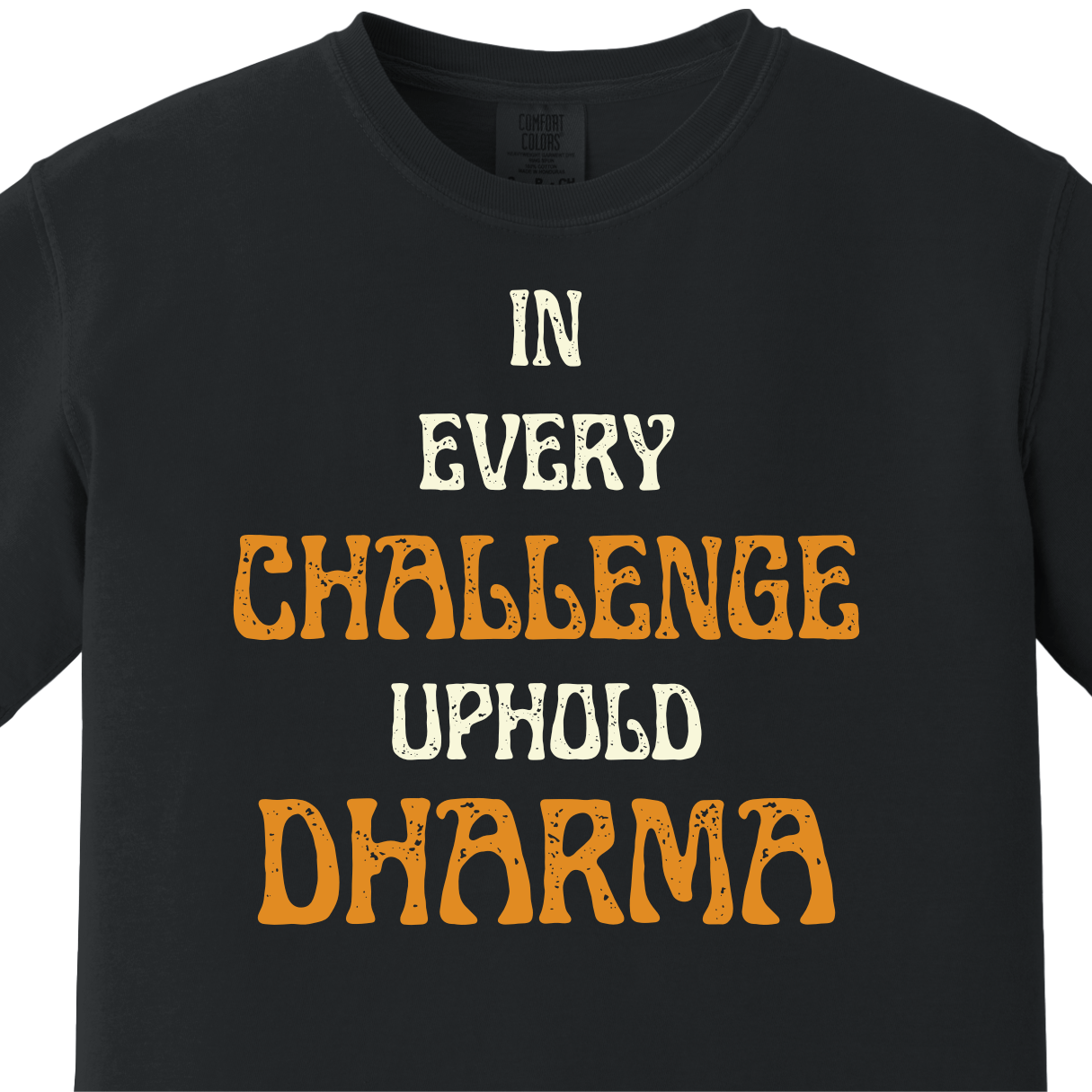 In Every Challenge Uphold Your Dharma