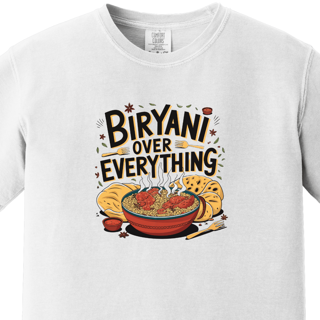 Biryani Over Everything 2 Tee 🍚