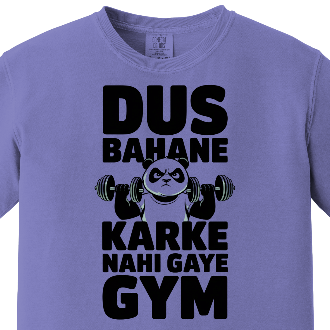 Dus Bahane Karke Nahi Gaye Gym Tee