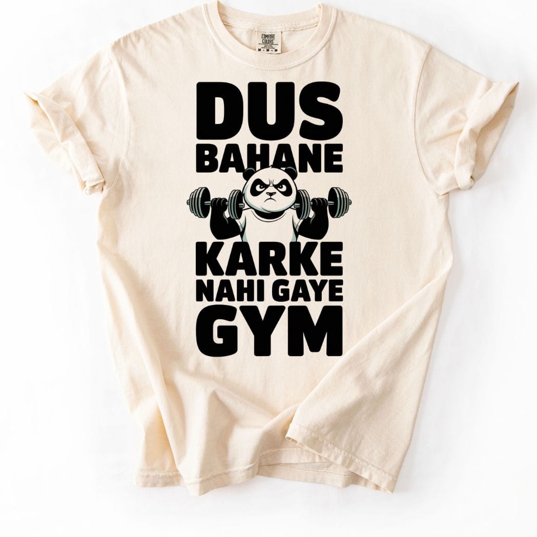 Dus Bahane Karke Nahi Gaye Gym Tee