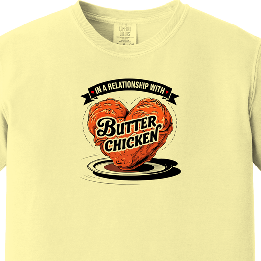 In a relationship with Butter Chicken 2 Tee