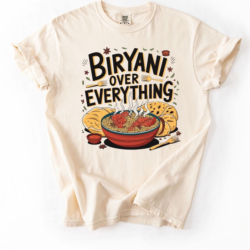 Biryani Over Everything 2 Tee 🍚