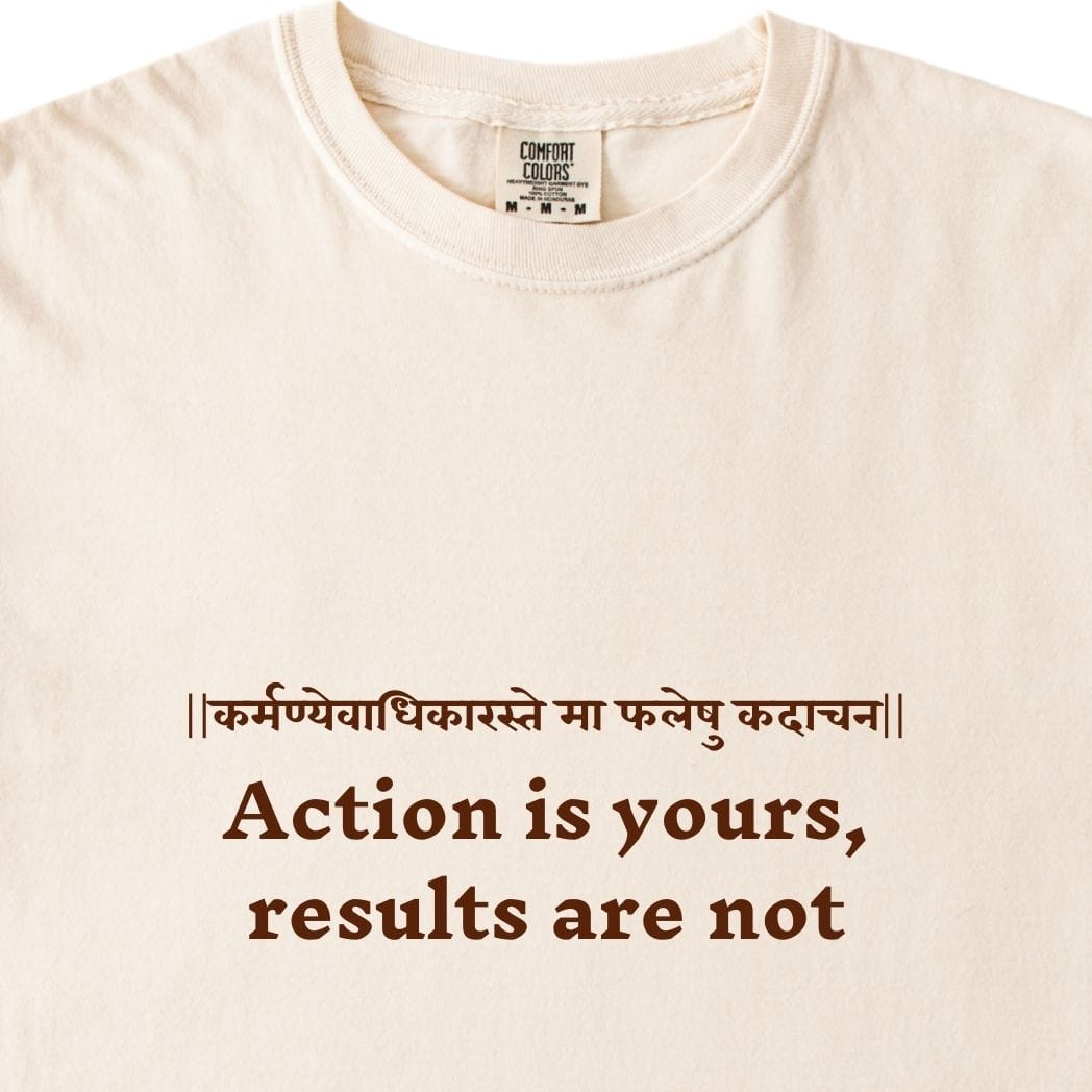 Action is yours, results are not Bhagavad Gita Tee
