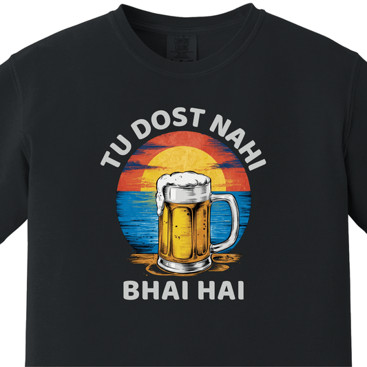 Tu Dost Nahi Bhai Hai Beer Tee