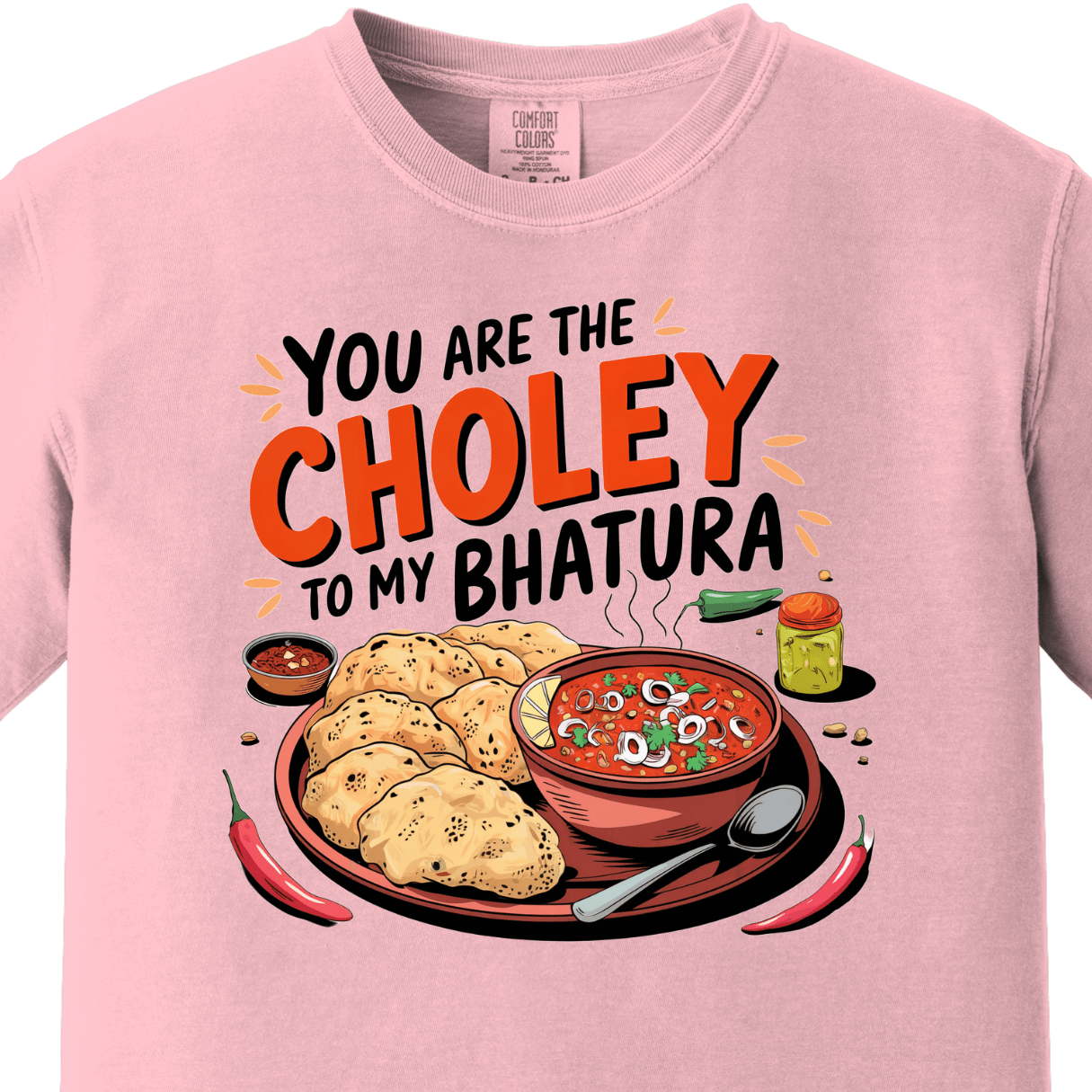 You are Choley to My Bhatura Tee