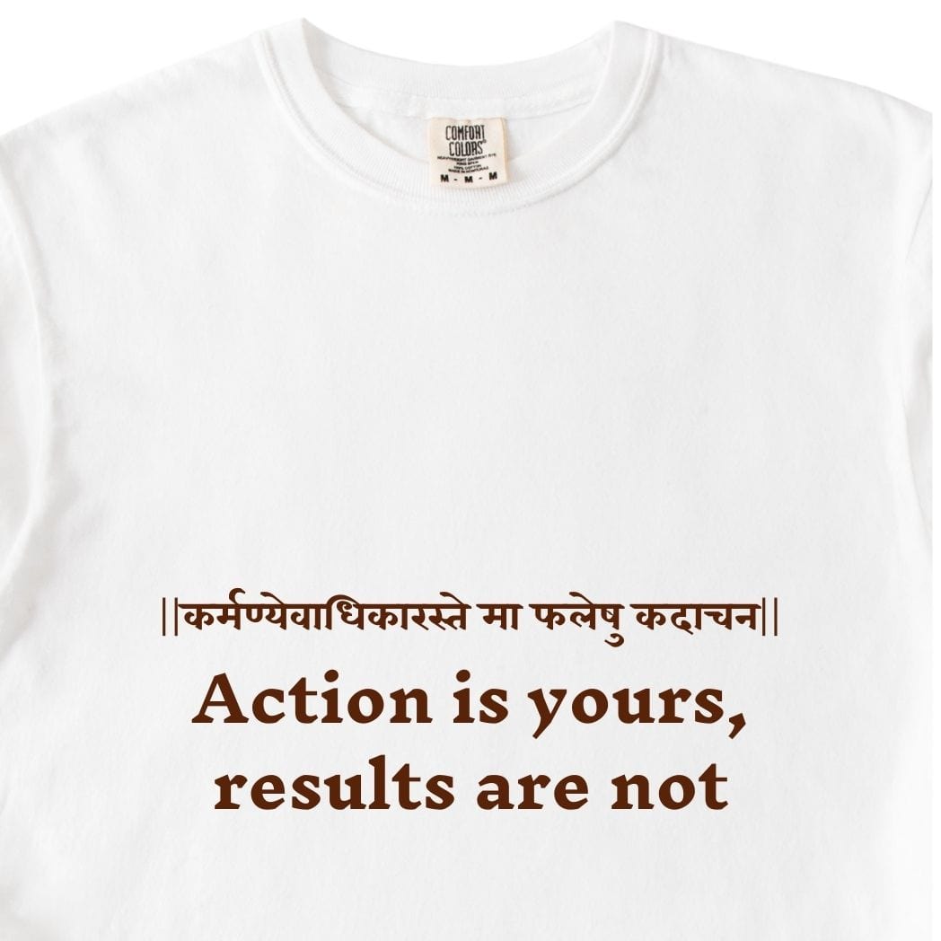 Action is yours, results are not Bhagavad Gita Tee