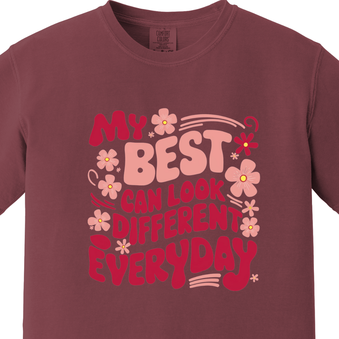 My best can look different everyday Mom Tee