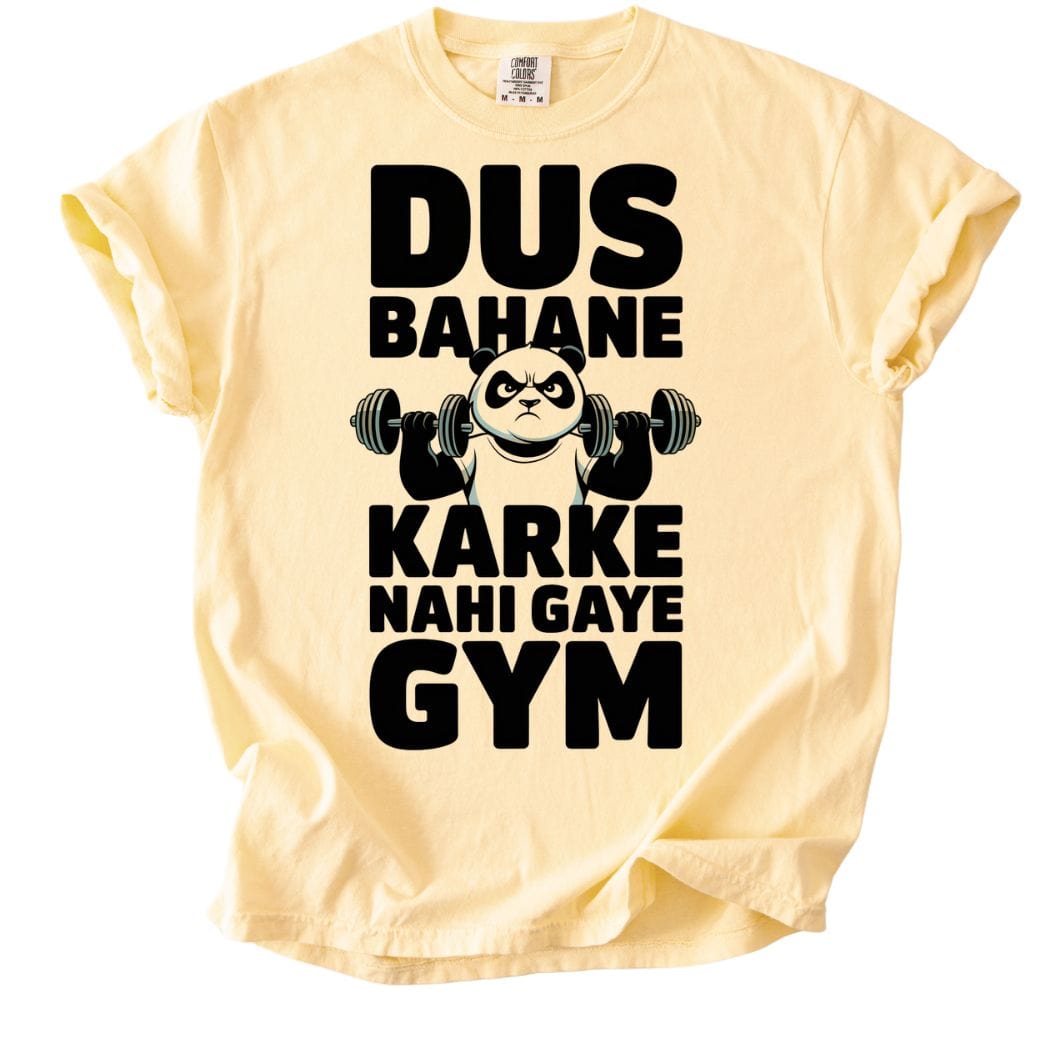 Dus Bahane Karke Nahi Gaye Gym Tee