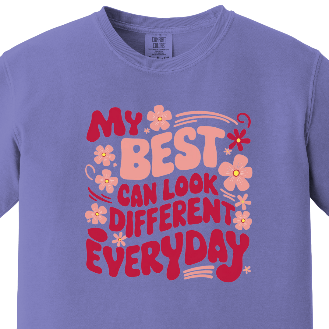 My best can look different everyday Mom Tee