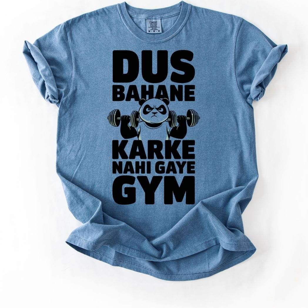 Dus Bahane Karke Nahi Gaye Gym Tee