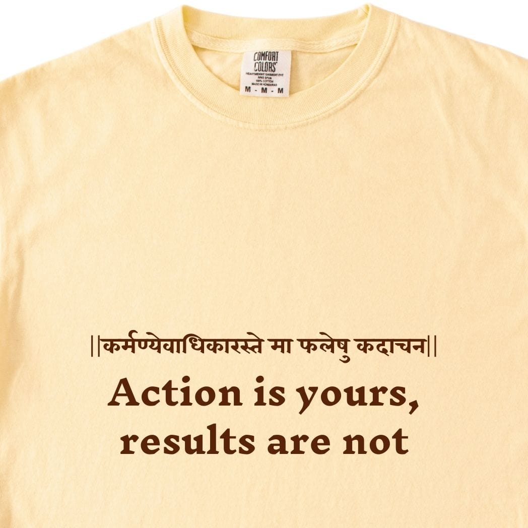 Action is yours, results are not Bhagavad Gita Tee