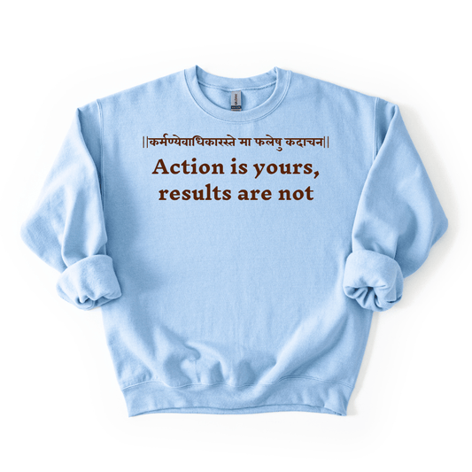 Bhagavad Gita Tee - Action is yours results are not Sweatshirt - Maatee