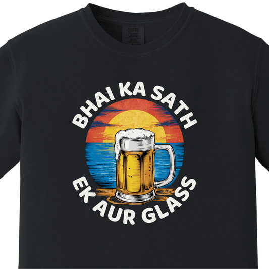 BHAI KA SATH EK AUR GLASS Tee - Maatee